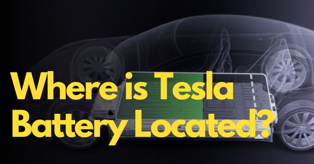 Where is Tesla Battery Located?