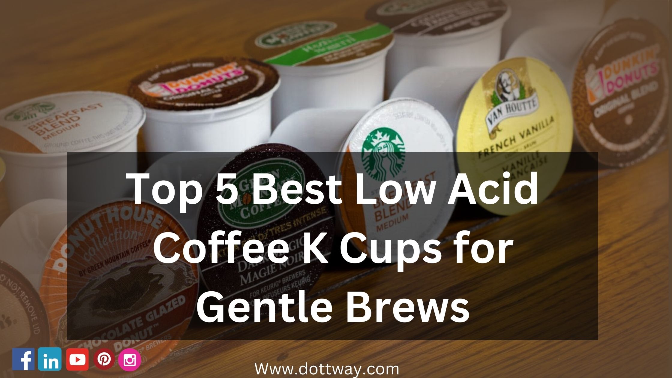 Top 5 Best Low Acid Coffee K Cups for Gentle Brews