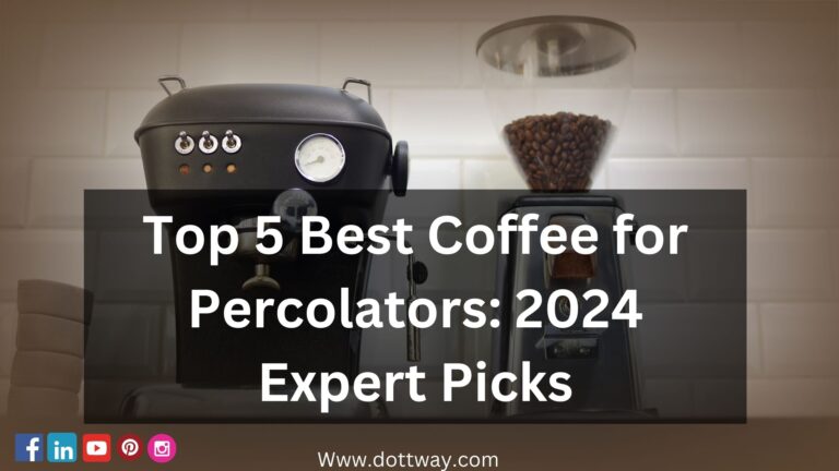 Top 5 Best Coffee for Percolators: 2024 Expert Picks