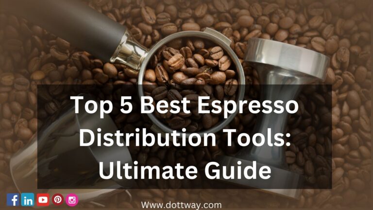 Best Espresso Distribution Tools