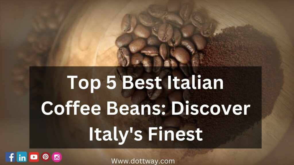 Best Italian Coffee Beans